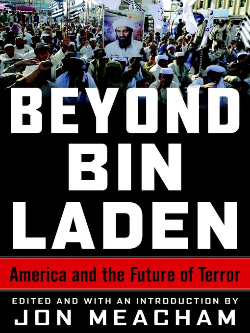 Title details for Beyond Bin Laden by Jon Meacham - Available